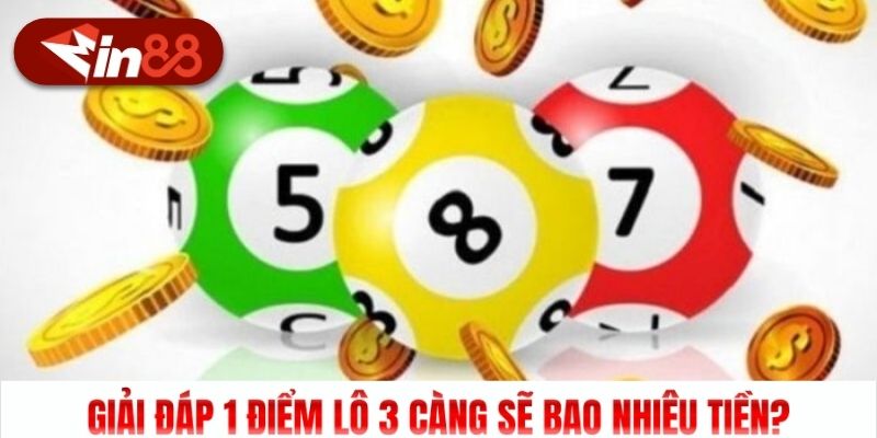 Giải đáp 1 điểm lô 3 càng sẽ bao nhiêu tiền?