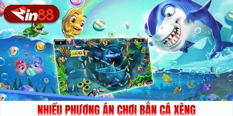 Nhiều phương án chơi bắn cá Xèng