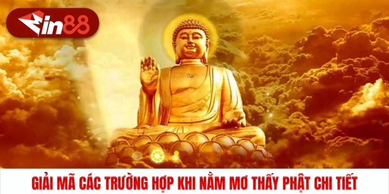 Giải mã các trường hợp khi nằm mơ thấy Phật chi tiết
