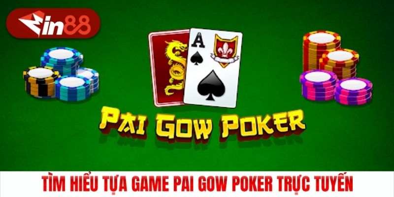 Tìm hiểu tựa game Pai Gow Poker trực tuyến