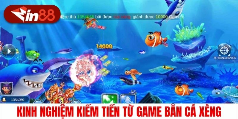 Kinh nghiệm kiếm tiền từ game bắn cá Xèng