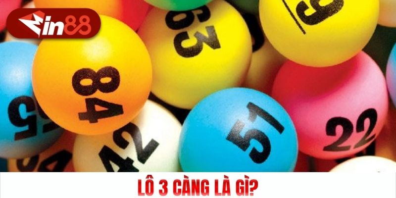 Lô 3 càng là gì?