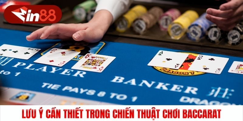 Lưu ý cần thiết trong chiến thuật chơi Baccarat