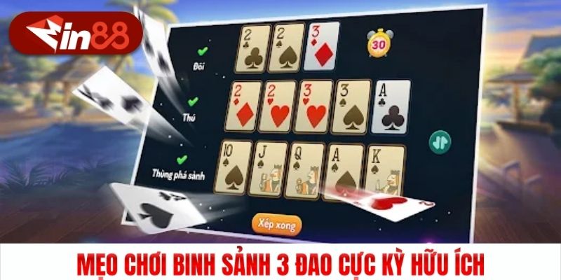 Mẹo chơi binh sảnh 3 đao cực kỳ hữu ích