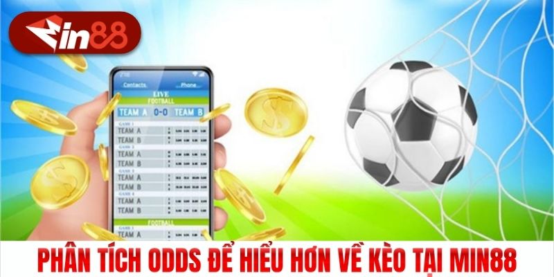 Phân tích Odds để hiểu hơn về kèo tại Min88