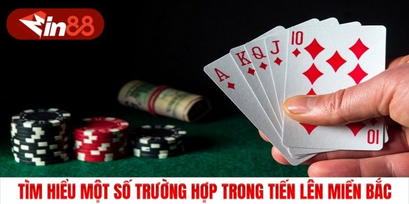 Tìm hiểu một số trường hợp trong Tiến Lên Miền Bắc